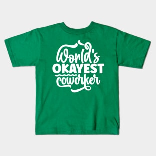 World's okayest co-worker Kids T-Shirt